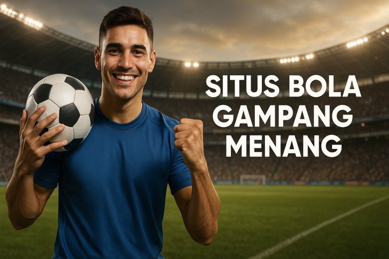 situs bola gampang menang 2025
